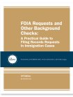 Cover for FOIA Requests and Other Background Checks. The cover has a tan background and the title, FOIA Requests and Other Background Checks, is in white text. Below that, there is a dark blue banner with a circular ILRC logo, with white text across it that reads, "teaching, interpreting, and changing law since 1979." Under the banner, there is more information about the book. In white text, it reads, "3rd Edition." Below that, it reads, "By ILRC Staff Attorneys."